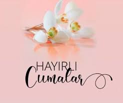 duygusal hayırlı cumalar mesajları